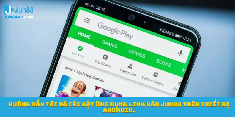 link-vao-jun88-tai-cai-dat-app-android