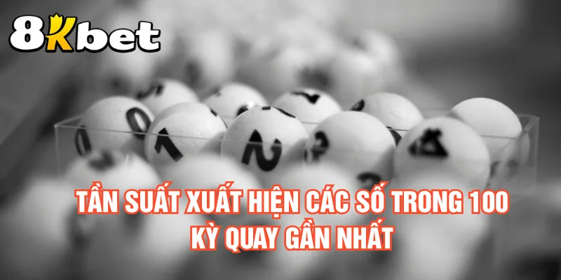 tan-suat-xuat-hien-cac-so-trong-100-ky-quay-gan-nhat